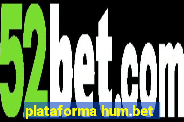 plataforma hum.bet